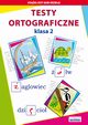 Testy ortograficzne. Klasa 2, Iwona Kowalska, Beata Guzowska