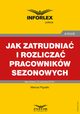 Jak zatrudnia i rozlicza pracownikw sezonowych, Mariusz Pigulski