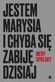 Jestem Marysia i chyba si zabij dzisiaj, Mery Spolsky