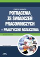 Potrcenia ze wiadcze pracowniczych - praktyczne rozliczenia, Izabela Nowacka