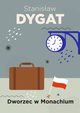 Dworzec w Monachium, Stanisaw Dygat