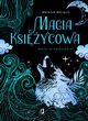 Magia ksiycowa. May przewodnik, Melanie Marquis