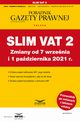 Slim VAT 2 Zmiany od 7 wrzenia i 1 padziernika 2021 r., Praca Zbiorowa