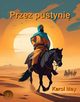 Przez pustyni, Karol May