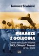 Pikarze z Golcina. Dzieje sekcji piki nonej GKS ?Olimpia? Pozna 1945?2009, Tomasz liwiski