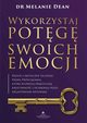 Wykorzystaj potg swoich emocji, Melanie Dean