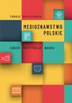 Medioznawstwo polskie. Ludzie ? instytucje ? nauka, Tomasz Mielczarek