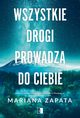 Wszystkie drogi prowadz do ciebie, Mariana Zapata