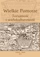 Wielkie Pomorze. Tosamo i wielokulturowo, 