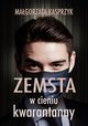 Zemsta w cieniu kwarantanny, Magorzata Kasprzyk