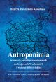 Antroponimia wiernych parafii prawosawnych na Kujawach Wschodnich i w ziemi dobrzyskiej w II poowie XIX i w pocztkach XX wieku, Henryk Duszyski-Karabasz