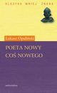 Poeta nowy. Co nowego, ukasz Opaliski