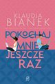 Pokochaj mnie jeszcze raz, Klaudia Bianek
