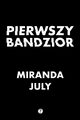 Pierwszy bandzior, Miranda July
