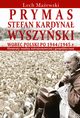 Prymas Stefan Kardyna Wyszyski wobec Polski po 1944/1945 r., Lech Maewski