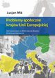 Problemy spoeczne krajw Unii Europejskiej. Od rozszerzenia w 2004 roku do Brexitu. Analiza porwnawcza, Lucjan Mi