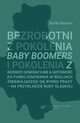 Bezrobotni z pokolenia Baby Boomers i pokolenia Z. Rnice generacyjne a gotowo do funkcjonowania w realiach zmieniajcego si rynku pracy ? na przykadzie Rudy lskiej, Rafa Muster