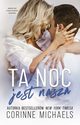 Ta noc jest nasza (t.1), Corinne Michaels