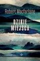 Dzikie miejsca, Robert Macfarlane