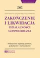 Zakoczenie i likwidacja dziaalnoci gospodarczej, Emilia Bartkowiak, Gyongyver Takats, Grzegorz Zikowski
