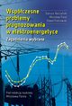 Wspczesne problemy prognozowania w elektroenergetyce. Zagadnienia wybrane, Mirosaw Parol, Dariusz Baczyski, Pawe Piotrowski