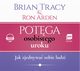 Potga osobistego uroku. Jak zjednywa sobie ludzi, Brian Tracy, Ron Arden