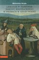 Lekarze w pastwie zakonu krzyackiego w Prusach w XIV-XV wieku, Michalina Broda
