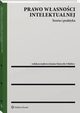 Prawo wasnoci intelektualnej. Teoria i praktyka, Joanna Sieczyo-Chlabicz, Zofia Zawadzka, Monika Nowikowska, Magdalena Rutkowska-Sowa