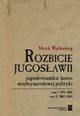 Rozbicie Jugosawii, Marek Waldenberg