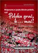 Wulgaryzmy w jzyku kibicw polskich, czyli ?Polska gra, k? ma!?, Agnieszka Dokowicz