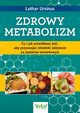 Zdrowy metabolizm. Co i jak prawidowo je, aby przyswaja skadniki odywcze na poziomie komrkowym, Lothar Ursinus