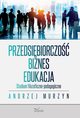 Przedsibiorczo - biznes - edukacja, Andrzej Murzyn