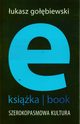 E-ksika- book. Szerokopasmowa kultura, ukasz Gobiewski