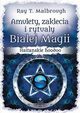 Amulety, zaklcia i rytuay Biaej Magii. Haitaskie hoodoo, Ray T. Malbrough