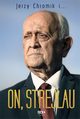 On, Strejlau, Jerzy Chromik, Andrzej Strejlau