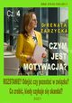 Czym jest motywacja? cz. 4. ROZSTANIE? Odej czy pozosta w zwizku? Co zrobi, kiedy szykuje si skandal?, Dr Renata Zarzycka