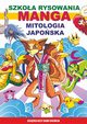 Szkoa rysowania. Manga. Mitologia japoska, Mateusz Jagielski