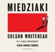 Miedziaki, Colson Whitehead