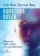 Kwantowa dusza. Poczenie nauki i religii w fizyce kwantowej, Frido Mann, Christine Mann