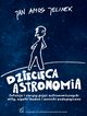 Dziecica astronomia. Intuicje i zarysy poj astronomicznych: mity, wyniki bada i wnioski pedagogiczne, Jan Amos Jelinek