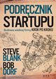 Podrcznik startupu. Budowa wielkiej firmy krok po kroku, Steve Blank, Bob Dorf