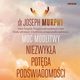 Moc modlitwy. Niezwyka potga podwiadomoci, Joseph Murphy