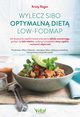 Wylecz SIBO optymaln diet low-FODMAP. Jak skutecznie wyeliminowa schorzenia ukadu trawiennego, pozby si blu staww, wyleczy przewleke stany zapalne i wzmocni odporno, Kristy Regan