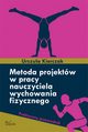 Metoda projektw w pracy nauczyciela wychowania fizycznego, Urszula Kierczak