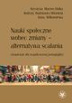 Nauki spoeczne wobec zmiany - alternatywa scalania, Krystyna Marzec-Holka, Andrzej Radziewicz-Winnicki, Anna Wikomirska