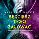 Bdziesz tego aowa, Alicja Sinicka