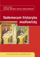 Vademecum historyka mediewisty, Jarosaw Nikodem, Dariusz Andrzej Sikorski