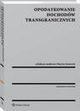Opodatkowanie dochodw transgranicznych, Aleksander Werner, Marcin Jamroy, Jarosaw Sekita, Mariusz Pogoski, Magdalena Cielak, Magorzata Witak, Remigiusz Felcenloben, Ewelina Koodziejska, Jakub Warnieo, Grzegorz Stachyra, Bartomiej Rodak, Bartomiej Gryn, Joanna Dbrowska, Edyta Tkaczuk, 