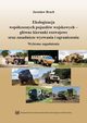 Ekologizacja wspczesnych pojazdw wojskowych - gwne kierunki rozwojowe oraz zasadnicze wyzwania i ograniczenia. Wybrane zagadnienia, Jarosaw Brach
