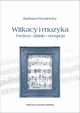 Witkacy i muzyka, Barbara Forysiewicz